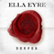 Ella Eyre - Deeper