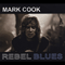 Cook, Mark - Rebel Blues
