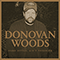 Woods, Donovan - Hard Settle, Ain\'t Troubled