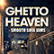 2018 Ghetto Heaven - Smooth Soul Jams
