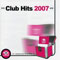 2007 Club Hits 2007 (CD 1)