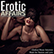 2019 Erotic Affairs Sexy Chillout Music Selection Made for Passion and Love
