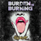 Burden Is Burning - #Idgaf