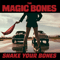 Magic Bones - Shake Your Bones