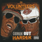Da Volunteers - Comin\' Out Harder
