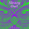 Sleazy Owl - Delirium