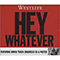 2003 Hey Whatever (Maxi-Single)