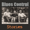 Blues Control (DEU) - Stories
