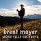 Moyer, Brent - Music Tells The Truth