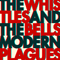 Whistles & The Bells - Modern Plagues