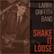 Larry Griffith Band - Shake It Loose