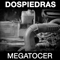Dospiedras - Megatocer