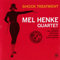 Mel Henke Quartet - Shock Treatment (CD 1)