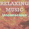 Unconscious - Relaxing Music (Single)