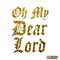 2018 Oh My Dear Lord (Single)