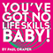 2022 You've Got No Life Skills, Baby! (Single Edit)