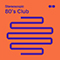 Christophe Deschamps - 80\'s Club (feat.)