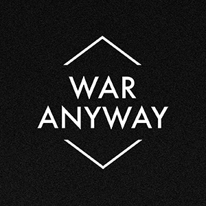 War Anyway