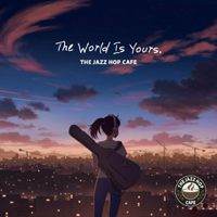 Various Artists [Chillout, Relax, Jazz] - The Jazz Hop Cafe - The World Is Yours