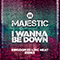Majestic (GBR) - I Wanna Be Down (Kingdom 93 ft. MC Neat Edit) (Single)