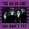 Go Go Cult - We Don\'t Fit