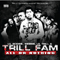 Trill Fam - All Or Nothing