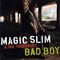 2012 Magic Slim & The Teardrops - Bad Boy