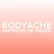 2015 Bodyache (Empress Of Remix)