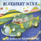 2002 Blueberry Wine - The First Songs Of Michael Hurley