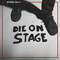 2014 Die On Stage
