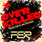 2011 Overkilled (with Joey Seminara) (Single)