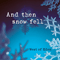 2007 And Then Snow Fell (Single)