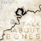 2017 Talk About Bones (EP)