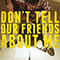 2014 Don't Tell Our Friends About Me (Single)