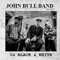 John Bull Band - In Black & White